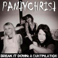 Pantychrist - Break It Down