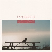 Papermoons - No Love