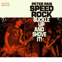 Peter Pan Speedrock - Buckle Up and Shove It! (Cover Artwork)