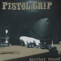 Pistol Grip - Another Round
