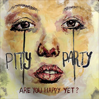 Pity Party - Are You Happy Yet? [7-inch]