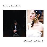 PJ Harvey and John Parish - A Woman a Man Walked By