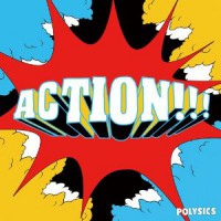 Polysics - Action!!! (Cover Artwork)