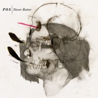 P.O.S. - Never Better (Cover Artwork)