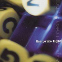 The Prize Fight - Words Don't Mean Anything