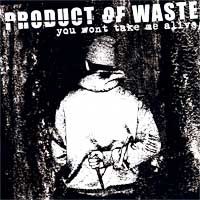 Product of Waste - You Won't Take Me Alive (Cover Artwork)