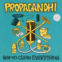 Propagandhi - How To Clean Everything