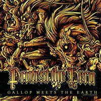 Protest the Hero - Gallop Meets the Earth [CD/DVD]