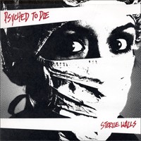 Psyched to Die - Sterile Walls [7 inch] (Cover Artwork)