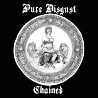 Pure Disgust - Chained [7-inch]