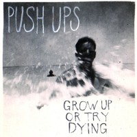Push Ups - Grow Up or Try Dying (Cover Artwork)