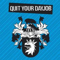 Quit Your Dayjob - Quit Your Dayjob