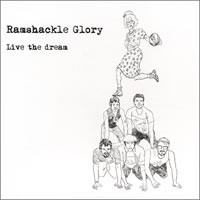 Ramshackle Glory - Live The Dream