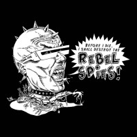 Rebel Spies! - Before I Die, I Shall Destroy the Rebel Spies! [7 inch]