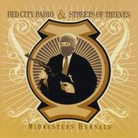 Red City Radio / Streets of Thieves - Midwestern Hymnals