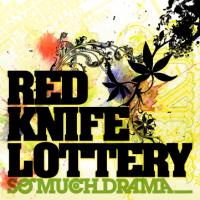 Red Knife Lottery - So Much Drama