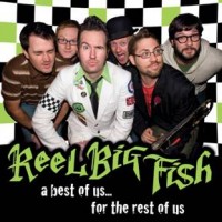 Reel Big Fish - A Best of Usfor the Rest of Us