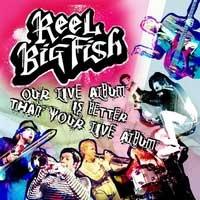 Our Live Album Is Better Than Your Live Album by Reel Big Fish (CD