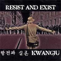 Resist and Exist - Kwangju