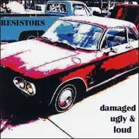 Resistors - Damaged Ugly & Loud