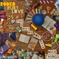 Rodeo Ruby Love - This Is Why We Don't Have Nice Things (Cover Artwork)