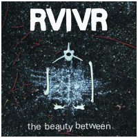 RVIVR - The Beauty Between