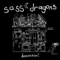 Sass Dragons - Bonkaroo!