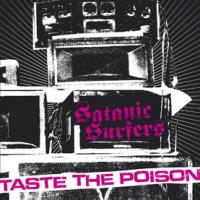 Satanic Surfers - Taste The Poison