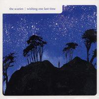 The Scaries - Wishing One Last Time