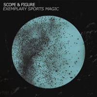 Scope and Figure - Exemplary Sports Magic [EP]