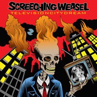 Screeching Weasel - Television City Dream [reissue]