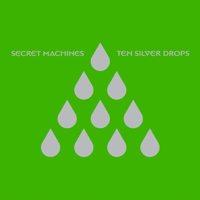 Secret Machines - Ten Silver Drops