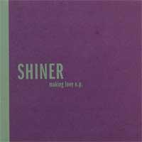 Shiner - Making Love [reissue]
