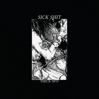 Sick Shit - Thick Spit