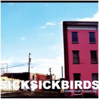 Sick Sick Birds - Chemical Trains [7 inch]