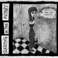 Sleeping in the Aviary - Oh, This Old Thing? (Cover Artwork)