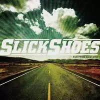 Slick Shoes Far From Nowhere Punknews