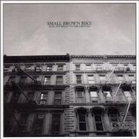 Small Brown Bike - Nail Yourself To The Ground