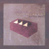 Small Brown Bike - Our Own Wars (Cover Artwork)