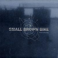 Small Brown Bike - Dead Reckoning