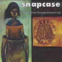 Snapcase - Progression Through Unlearning