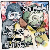 Snuggle / No High Fives to Bullshit - Split [7 inch]
