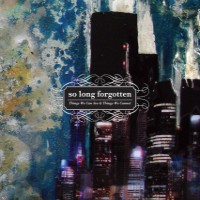 So Long Forgotten - Things We Can See & Things We Cannot (Cover Artwork)