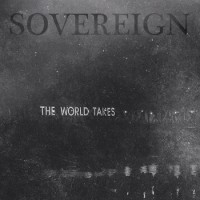 Sovereign - The World Takes