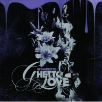 Spinnerette - Ghetto Love