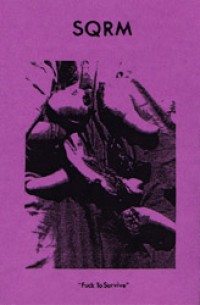 SQRM - Fuck to Survive [cassette]