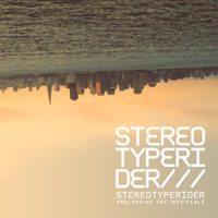 Stereotyperider - Prolonging The Inevitable