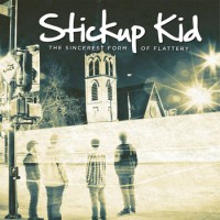 Stickup Kid - The Sincerest Form of Flattery