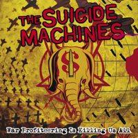 The Suicide Machines - War Profiteering Is Killing Us All