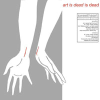 Sweetheart - Art Is Dead Is Dead